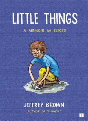 Little Things: A Memoir in Slices - Brown, Jeffrey