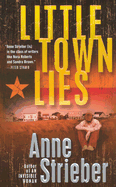 Little Town Lies - Strieber, Anne