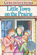 Little Town on the Prairie: A Newbery Honor Award Winner