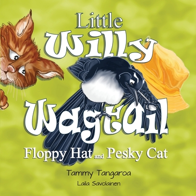 Little Willy Wagtail: Floppy Hat and Pesky Cat - Tangaroa, Tammy