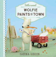 Little Wood: Wolfie Paints the Town