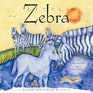 Little Zebra: A Story About Being Different