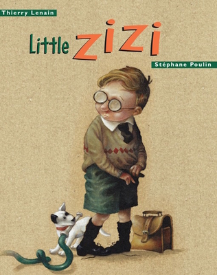 Little Zizi - Lenain, Thierry, and Zolinsky, Daniel (Translated by)