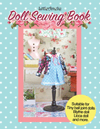 LittleAmelie Doll Sewing Book: Total of 10 doll clothes patterns with instruction photos step by step. Very easy to follow for beginner to intermediate. Suitable for Tiny Ball joint dolls and Fashion dolls