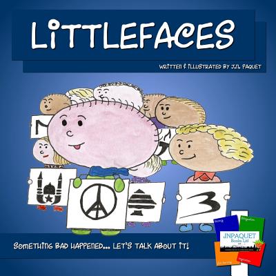 Littlefaces: Something bad happened... Let's talk about it! - Paquet, J N