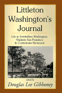 Littleton Washington's Journal: Life in Antebellum, Washington, Vigilante San Francisco & Confederate Richmond