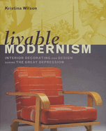 Livable Modernism: Interior Decorating and Design During the Great Depression