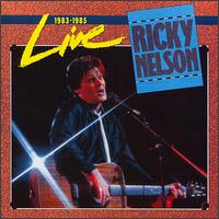 Live, 1983-1985 - Rick Nelson