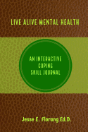 Live Alive Mental Health: An Interactive Coping Skill Journal