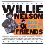 Live and Kickin' - Willie Nelson & Friends