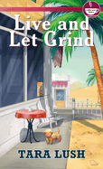 Live and Let Grind