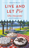 Live and Let Pie: A Bakeshop Mystery