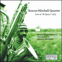 Live at "A Space" 1975 - Roscoe Mitchell Quartet