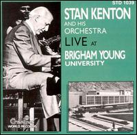 Live at Brigham Young University - Stan Kenton & His Orchestra
