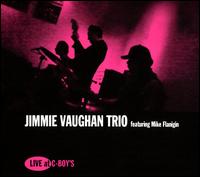 Live at C-Boy's - Jimmie Vaughan Trio/Mike Flanigin