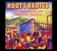 Live at Channel One Kingston Jamaica - Roots Radics