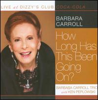 Live at Dizzy's Club: How Long Has This Been Going On? - Barbara Carroll