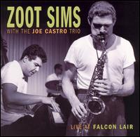 Live At Falcon Lair - Zoot Sims & the Joe Castro Trio