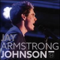 Live at Feinstein's 54 Below - Jay Armstrong Johnson