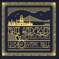 Live at Olympic Hall - Matt Andersen & the Mellotones