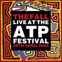 Live at the ATP Festival - The Fall
