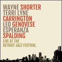 Live at the Detroit Jazz Festival - Wayne Shorter/Terri Lyne Carrington/Leo Genovese/Esperanza Spalding
