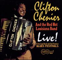Live! at the Long Beach & San Francisco Blues Festivals - Clifton Chenier & His Red Hot Louisiana Band