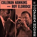 Live at the Opera House - Coleman Hawkins and Roy Eldridge