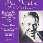 Live at the Patio Gardens Ballroom, Vol. 3 - Stan Kenton & His Orchestra