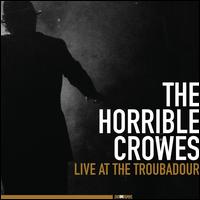 Live at the Troubadour [CD/DVD] - The Horrible Crowes