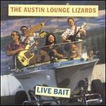 Live Bait - Austin Lounge Lizards