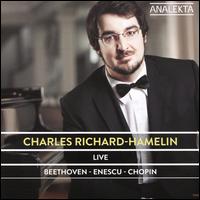 Live: Beethoven, Enescu, Chopin - Charles Richard-Hamelin (piano)