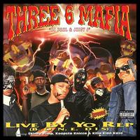 Live by Yo Rep - Three 6 Mafia