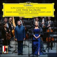 Live from Salzburg -- Wagner: Wesendonck-Lieder; Mahler: Rckert-Lieder - Elina Garanca (mezzo-soprano); Wiener Philharmoniker; Christian Thielemann (conductor)