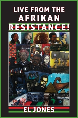 Live from the Afrikan Resistance! - Jones, El