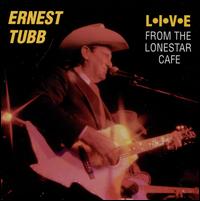 Live from the Lonestar Cafe - Ernest Tubb