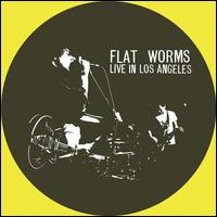 Live in Los Angeles - Flat Worms