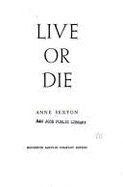 Live or Die - Sexton, Anne