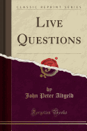 Live Questions (Classic Reprint)