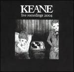 Live Recordings 2004 - Keane