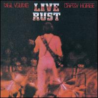 Live Rust - Neil Young & Crazy Horse