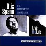 Live the Life - Otis Spann & Muddy Waters