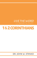 Live the Word Commentary: 1 & 2 Corinthians