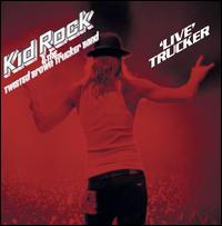 Live Trucker [Clean] - Kid Rock & the Twisted Brown Trucker Band