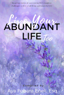 Live Your Abundant Life Too