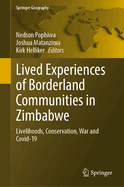 Lived Experiences of Borderland Communities in Zimbabwe: Livelihoods, Conservation, War and Covid-19