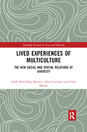 Lived Experiences of Multiculture: The New Social and Spatial Relations of Diversity