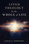 Lived Theology for the Whole of Life