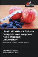 Livelli di attivit? fisica e composizione corporea negli studenti universitari