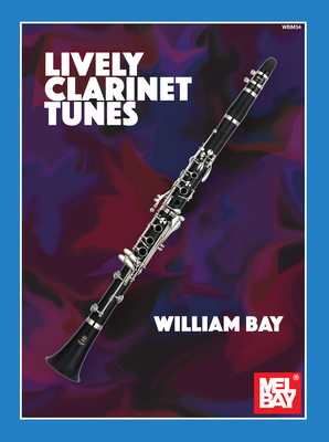 Lively Clarinet Tunes - Bay, William a